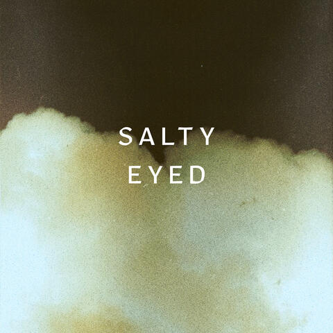 Salty Eyed