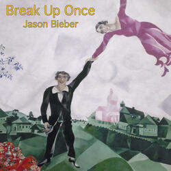 Break up Once