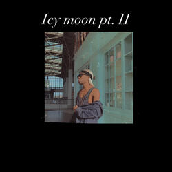 Icy Moon, Pt. II