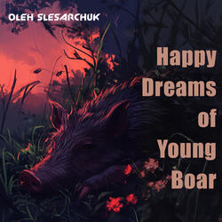 Happy Dreams of Young Boar