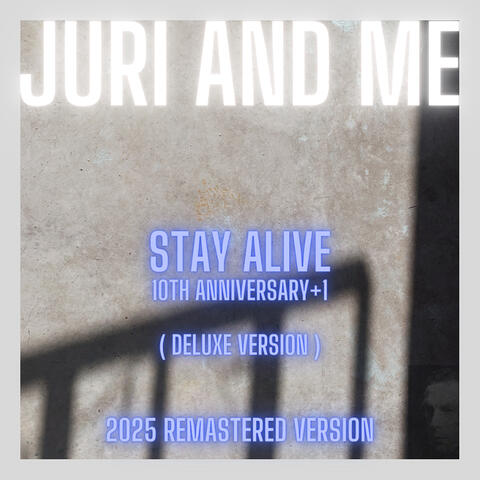 Stay Alive, 10th Anniversary+1 (Deluxe Version) [2025 Remastered Version]