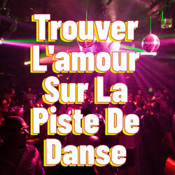 Trouver l'amour Sur La Piste de Danse