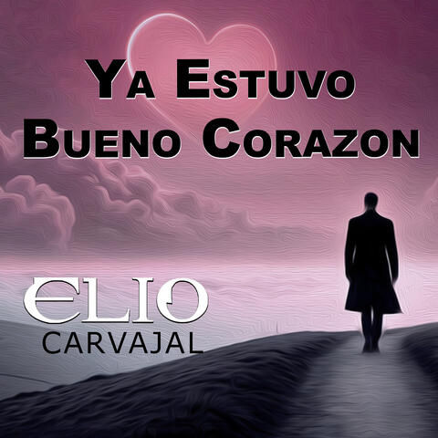 Ya Estuvo Bueno Corazon