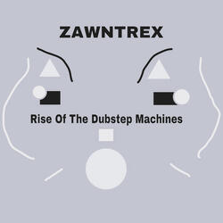 Rise of the Dubstep Machines