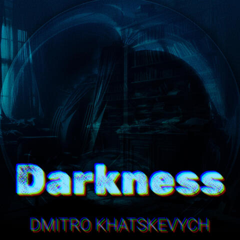 Darkness