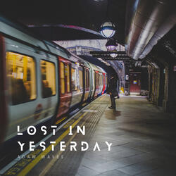 Lost in Yesterday