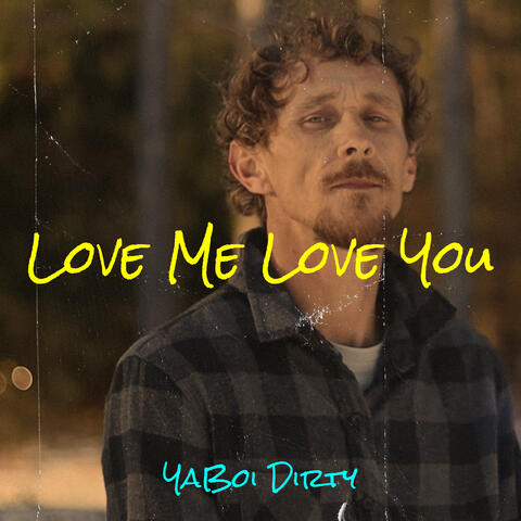Love Me Love You