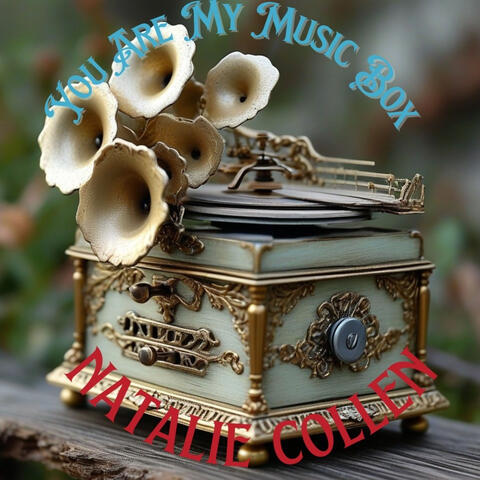 You Are My Music Box