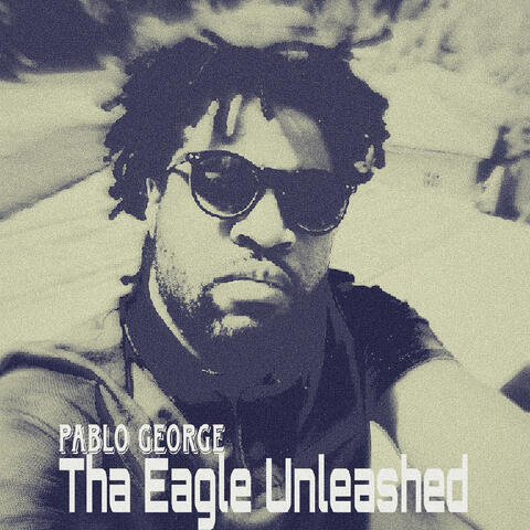 Tha Eagle Unleashed