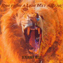 Ran from a Lion Met a Bear
