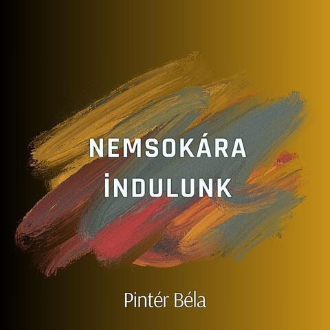 Nemsokára Indulunk