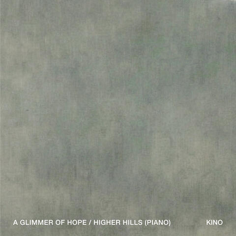 A Glimmer of Hope / Higher Hills (Piano)