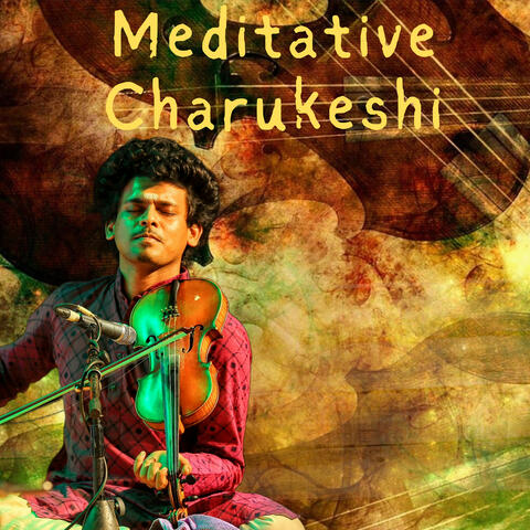 Meditative Charukeshi