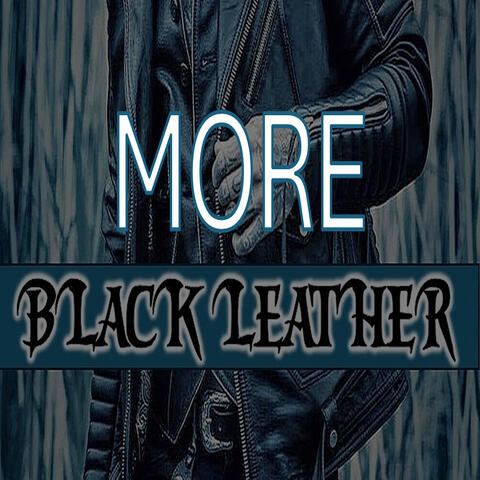 More Black Leather