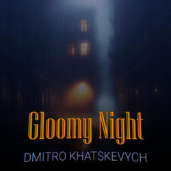 Gloomy Night