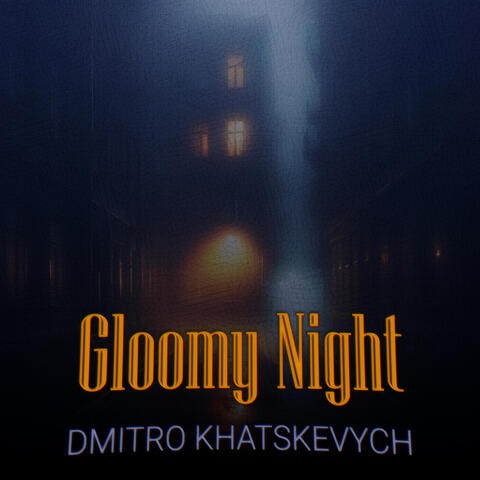 Gloomy Night