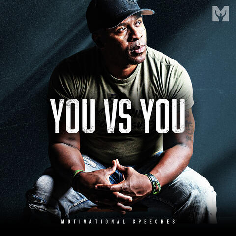 You vs You (Motivational Speeches)