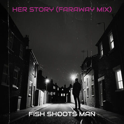Her Story (Faraway Mix)