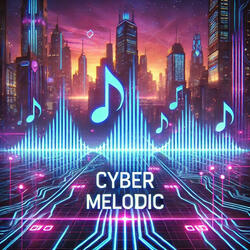 Cyber Melodic