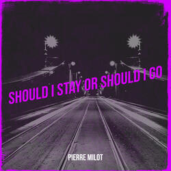 Should I Stay or Should I Go
