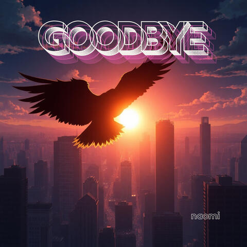 Goodbye