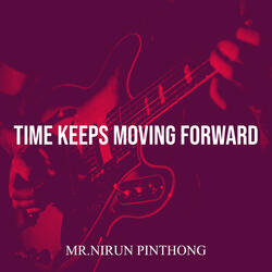 Time Keeps Moving Forward
