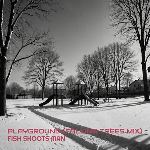 Playground (Falling Trees Mix)