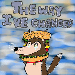 The Way I've Changed