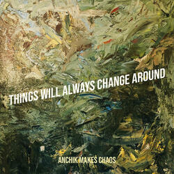 Things Will Always Change Around