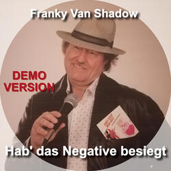 Hab' das Negative Besiegt (Demo Version)