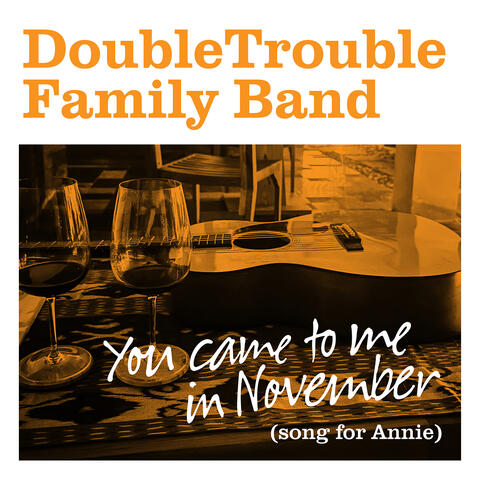 You Came to Me in November (Song for Annie)