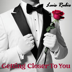 Getting Closer to You