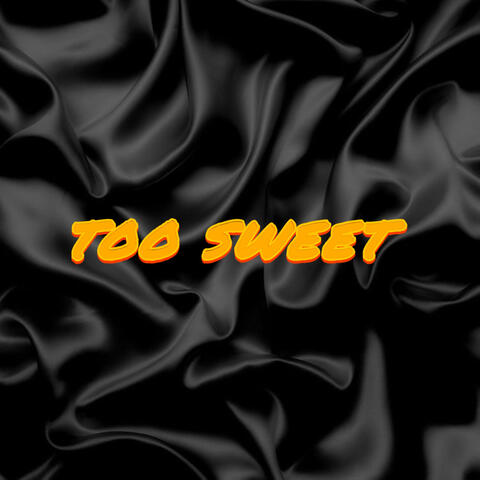 Too Sweet
