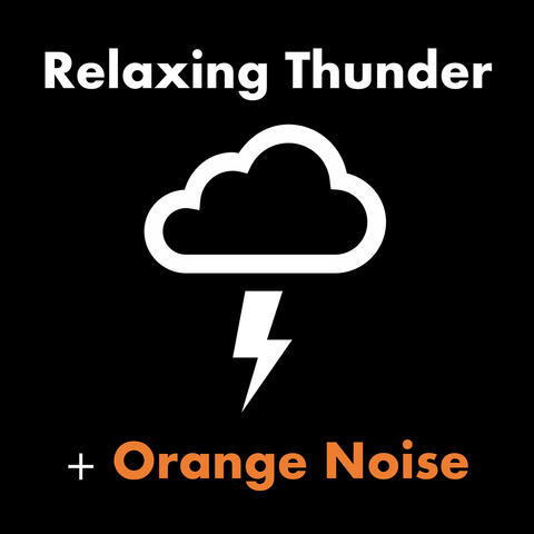 Relaxing Thunder + Orange Noise
