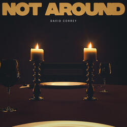 Not Around