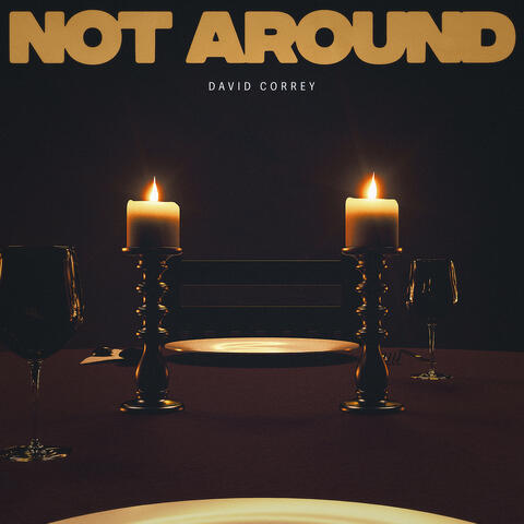 Not Around