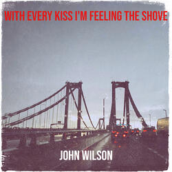 With Every Kiss I'm Feeling the Shove