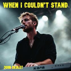 When I Couldn't Stand