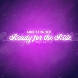 Ready for the Ride (Reimagined)