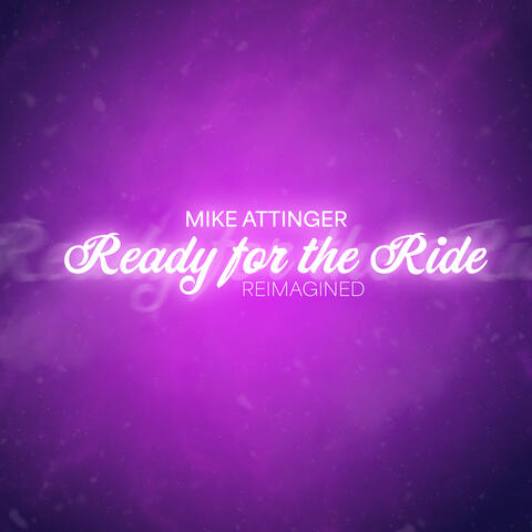 Ready for the Ride (Reimagined)
