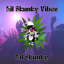 Lil Skunky Vibes