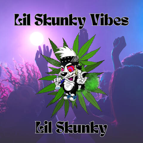 Lil Skunky Vibes