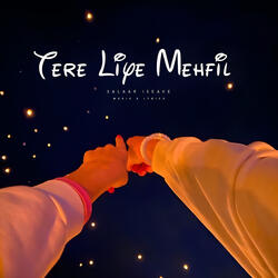 Tere Liye Mehfil