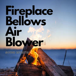Fireplace Bellows Air Blower Sound Effects
