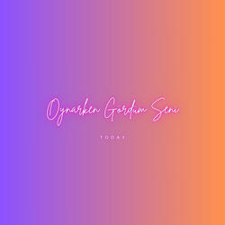 Oynarken Gördüm Seni