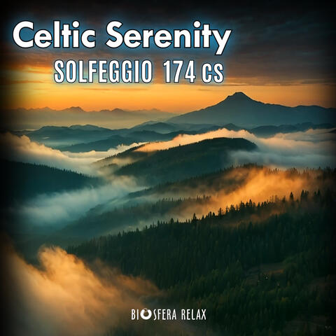 Celtic Serenity Solfeggio 174 Cs
