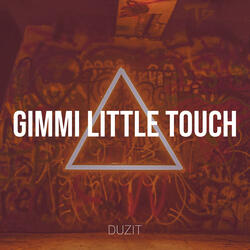 Gimmi Little Touch