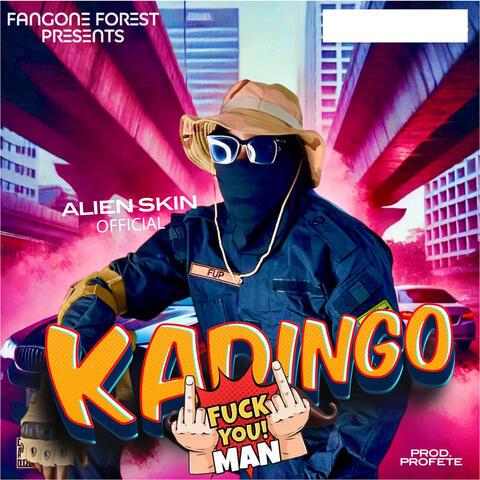 Kadingo Fuck You Man