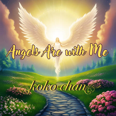 Angels Are with Me