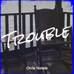 Trouble